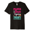 Pilates And Dogs Because Therapy Is T-Shirt - Novelty Apparel Unisex - T-Shirt, Sweatshirt, Hoodie
