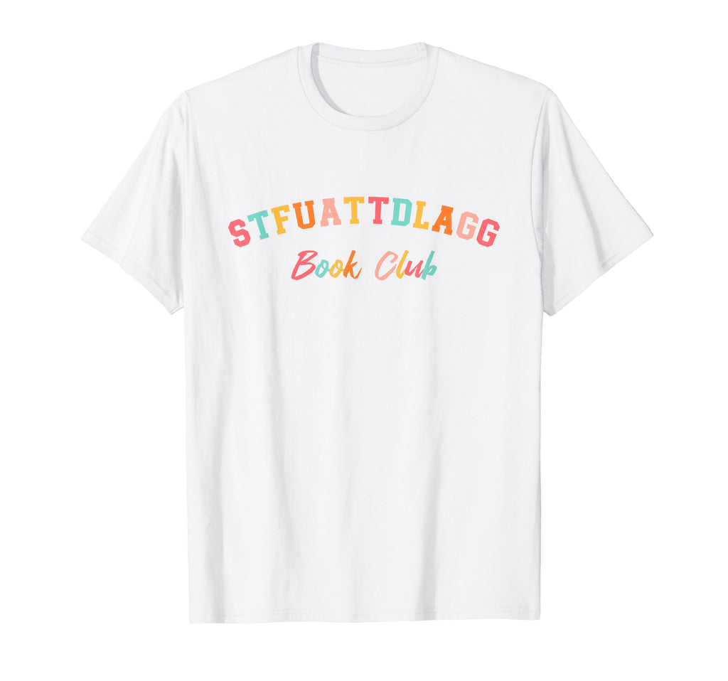 Stfuattdlagg Book Club Funny T-Shirt - Aesthetic Graphic Unisex - T-Shirt, Sweatshirt, Hoodie