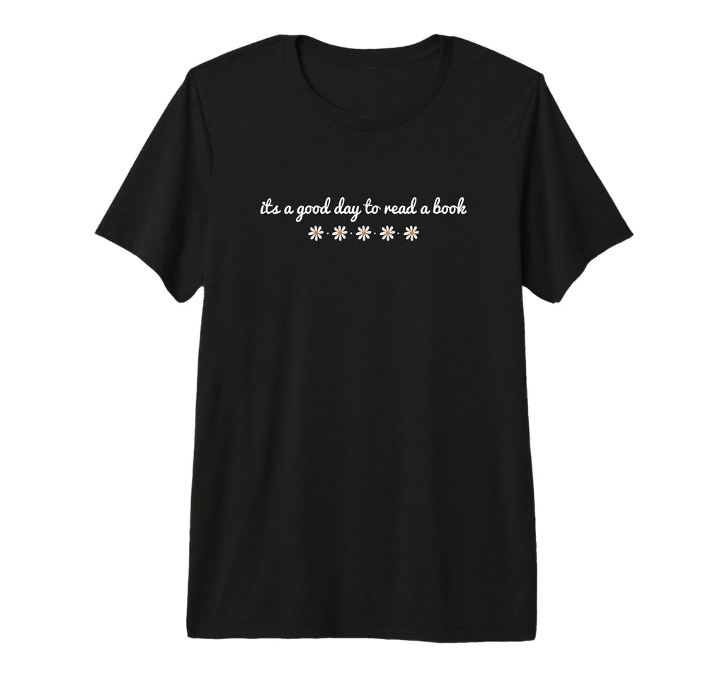 Its Good Day To Read Book Reading T-Shirt - Minimalist Print Unisex - T-Shirt, Sweatshirt, Hoodie