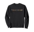 Dear Person Behind Me World Is Better Sweatshirt - Unique Graphic Unisex - T-Shirt, Sweatshirt, Hoodie