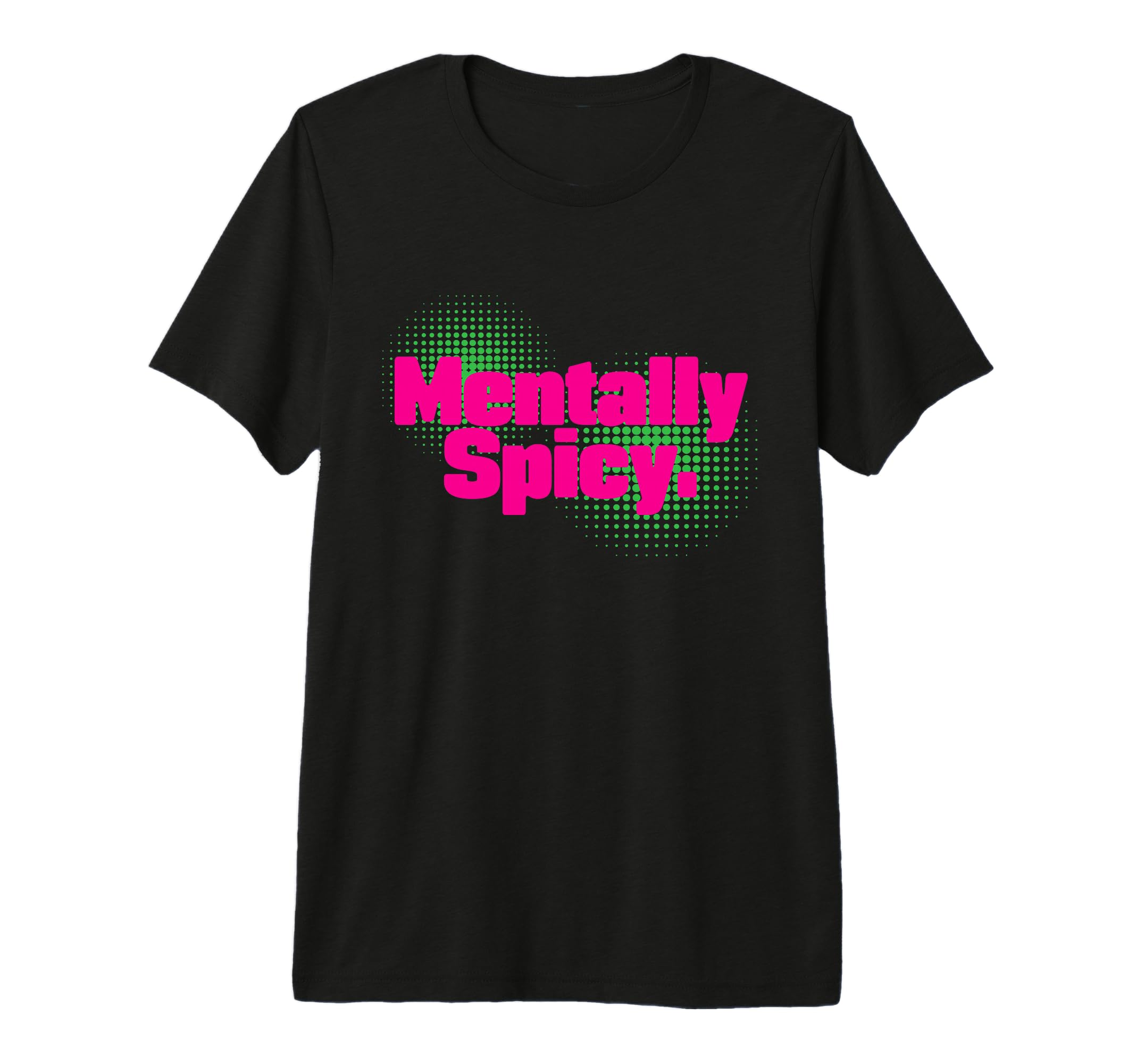 Mentally Spicy Adhd Neurodivergent Energy T-Shirt - Unique Graphic Unisex - T-Shirt, Sweatshirt, Hoodie