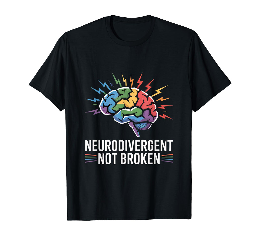 Neurodivergent Not Broken Autism T-Shirt - Aesthetic Graphic Men Women - T-Shirt, Sweatshirt, Hoodie
