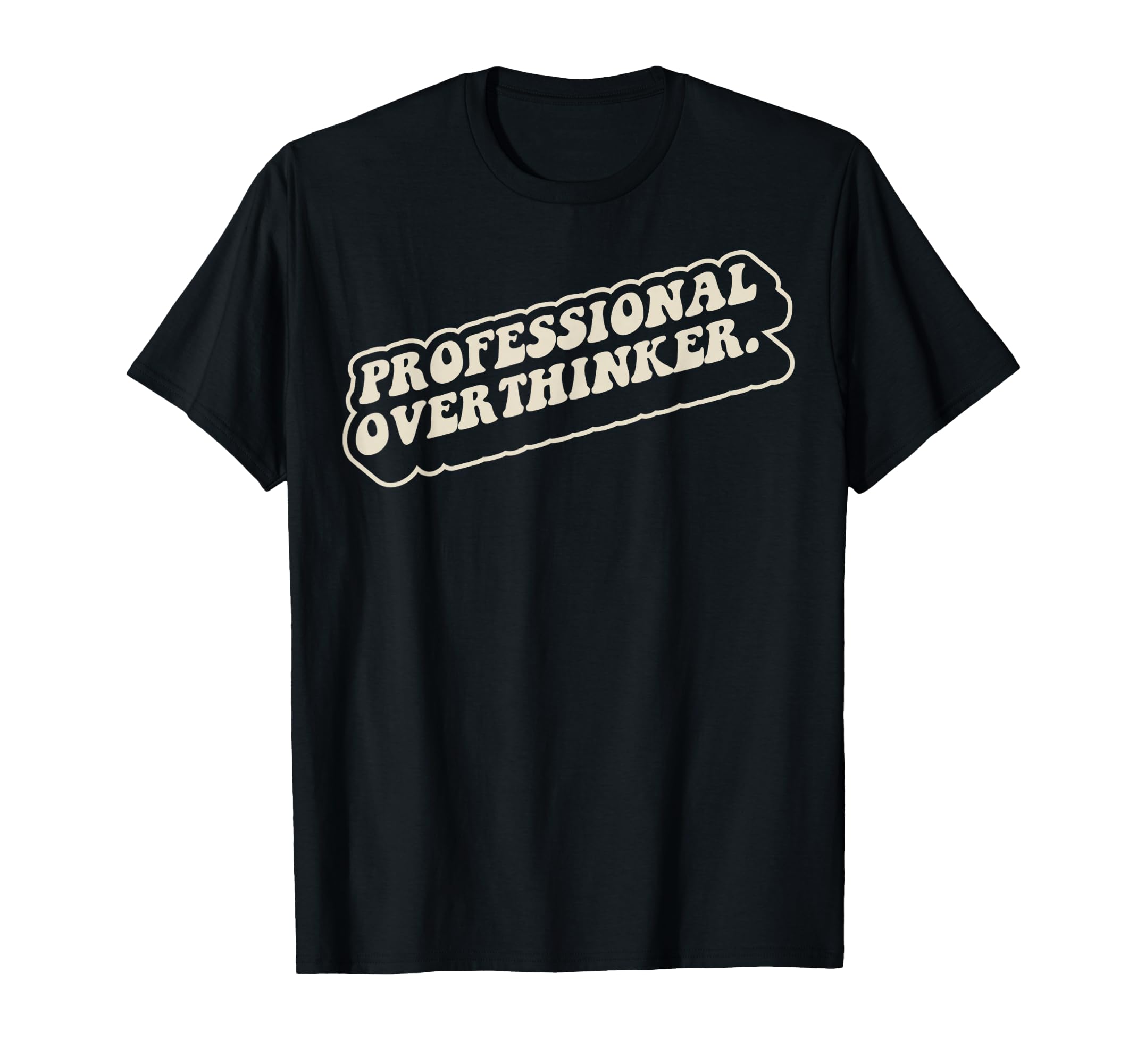 Professional Overthinker 70S Funny T-Shirt - Minimalist Print for Adults - T-Shirt, Sweatshirt, Hoodie