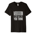 Meditation And Mindfulness Its Not T-Shirt - Trendy Graphic for Adults - T-Shirt, Sweatshirt, Hoodie
