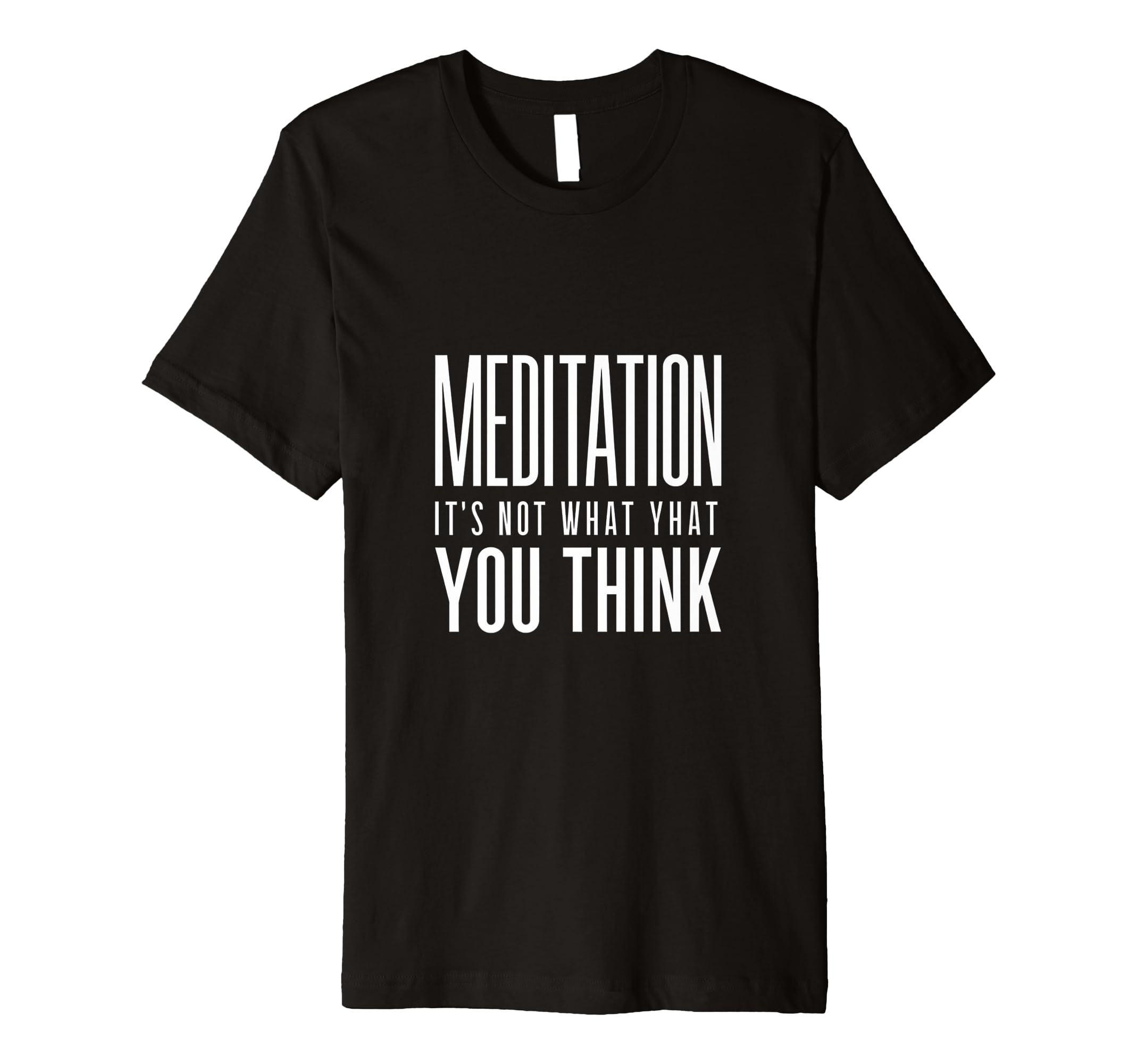 Meditation And Mindfulness Its Not T-Shirt - Trendy Graphic for Adults - T-Shirt, Sweatshirt, Hoodie