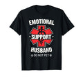 Emotional Support Husband Do Not T-Shirt - Fun Novelty Design for Adults - T-Shirt, Sweatshirt, Hoodie