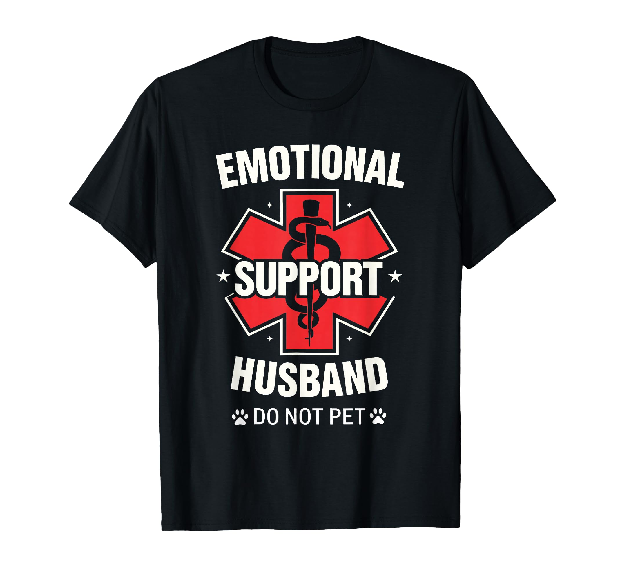Emotional Support Husband Do Not T-Shirt - Fun Novelty Design for Adults - T-Shirt, Sweatshirt, Hoodie