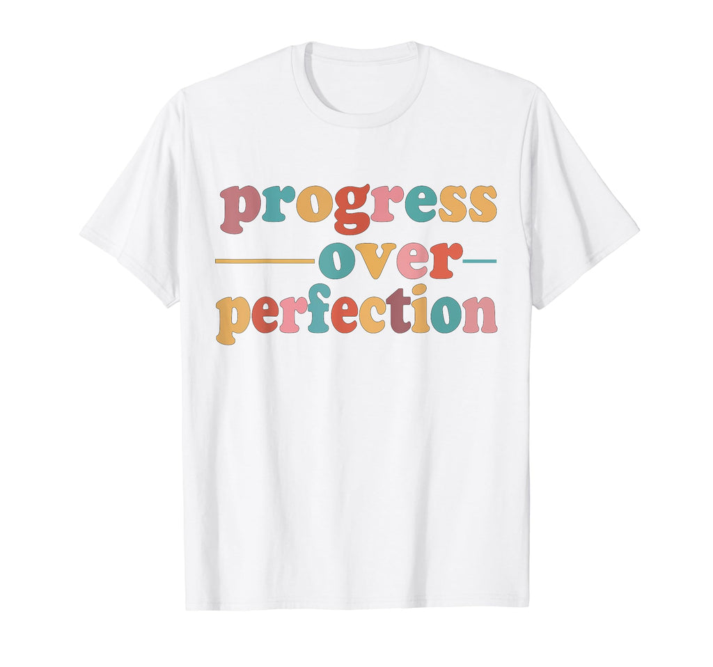 Progress Over Perfection Motivational T-Shirt - Unique Graphic for Adults - T-Shirt, Sweatshirt, Hoodie