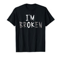 Im Ok Im Broken Invisible Illness T-Shirt - Casual Everyday Wear Unisex - T-Shirt, Sweatshirt, Hoodie