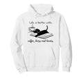 Life Is Better Coffee Dogs And Books Hoodie - Aesthetic Graphic Men Women - T-Shirt, Sweatshirt, Hoodie