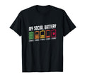 My Social Battery Funny Antisocial T-Shirt - Unique Graphic Men Women - T-Shirt, Sweatshirt, Hoodie