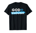 God Is Enough Christian Gospel T-Shirt - Custom Art Print for Adults - T-Shirt, Sweatshirt, Hoodie