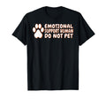 Emotional Support Human Do Not Pet Service T-Shirt - Unique Graphic Unisex - T-Shirt, Sweatshirt, Hoodie