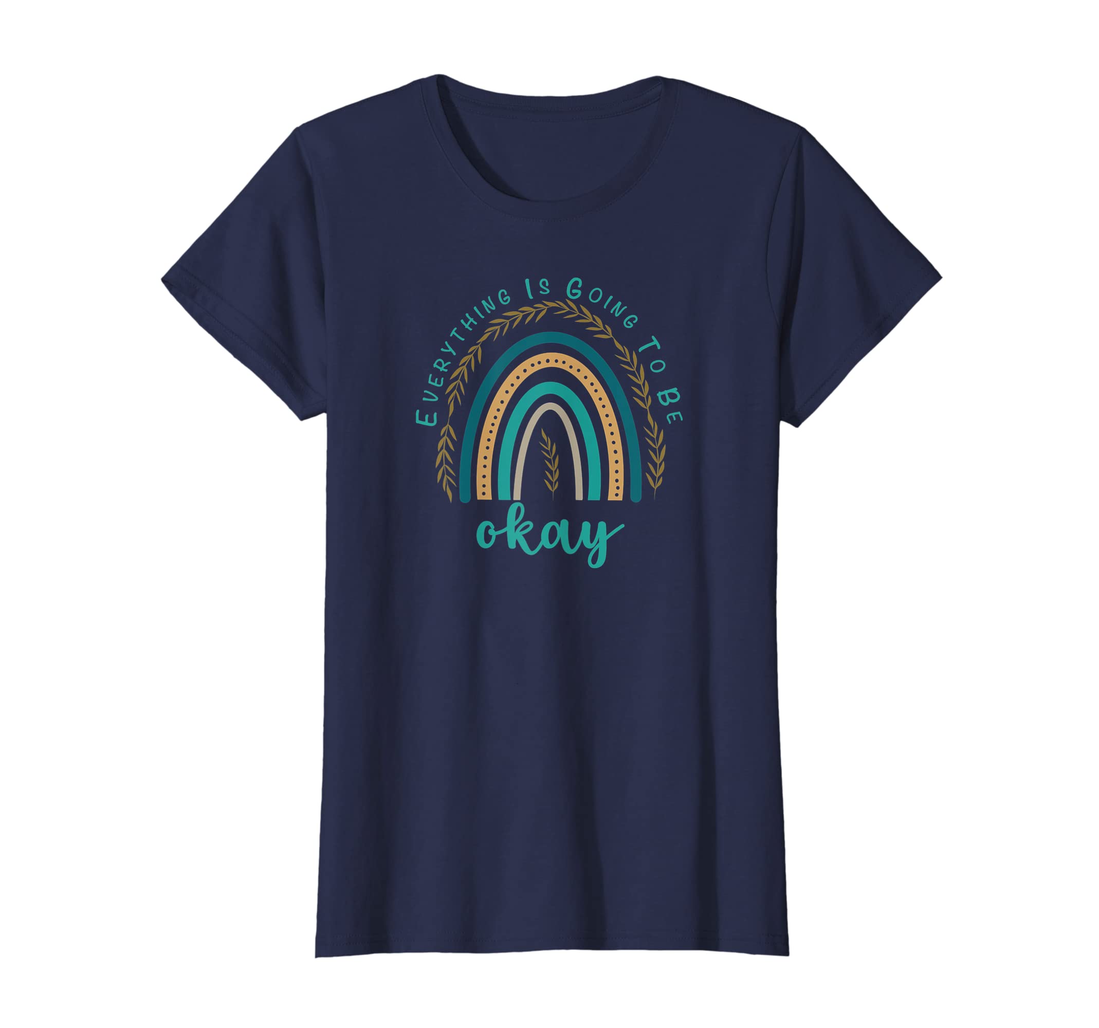 Womens Everything Is Going To Be Okay T-Shirt - Custom Art Print Unisex - T-Shirt, Sweatshirt, Hoodie
