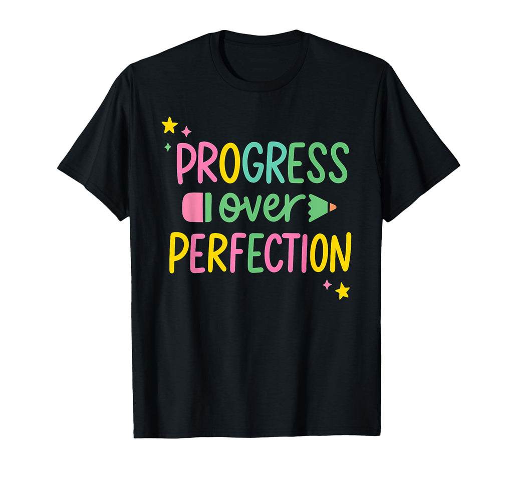 Progress Over Perfection Teacher Tees T-Shirt - Graphic Print Men Women - T-Shirt, Sweatshirt, Hoodie