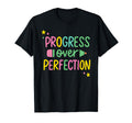 Progress Over Perfection Teacher Tees T-Shirt - Graphic Print Men Women - T-Shirt, Sweatshirt, Hoodie