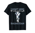 I Dont Need Therapy I Only Need My T-Shirt - Novelty Apparel Unisex - T-Shirt, Sweatshirt, Hoodie