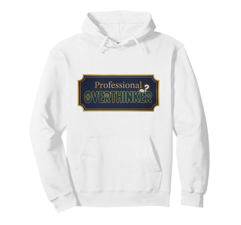 Navy Professional Overthinker Sign Hoodie - Graphic Print Unisex - T-Shirt, Sweatshirt, Hoodie