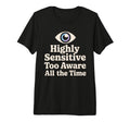 Highly Sensitive Person Hsp Introvert T-Shirt - Custom Art Print Unisex - T-Shirt, Sweatshirt, Hoodie