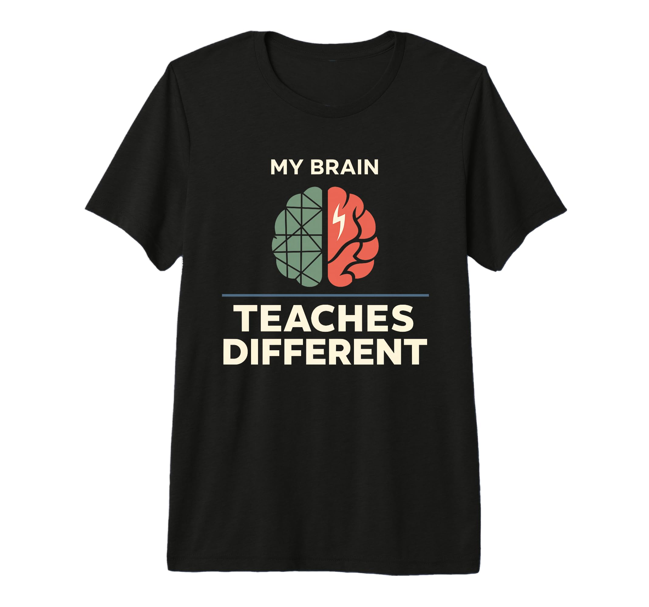 Neurodivergent Teacher Adhd T-Shirt - Casual Everyday Wear Men Women - T-Shirt, Sweatshirt, Hoodie
