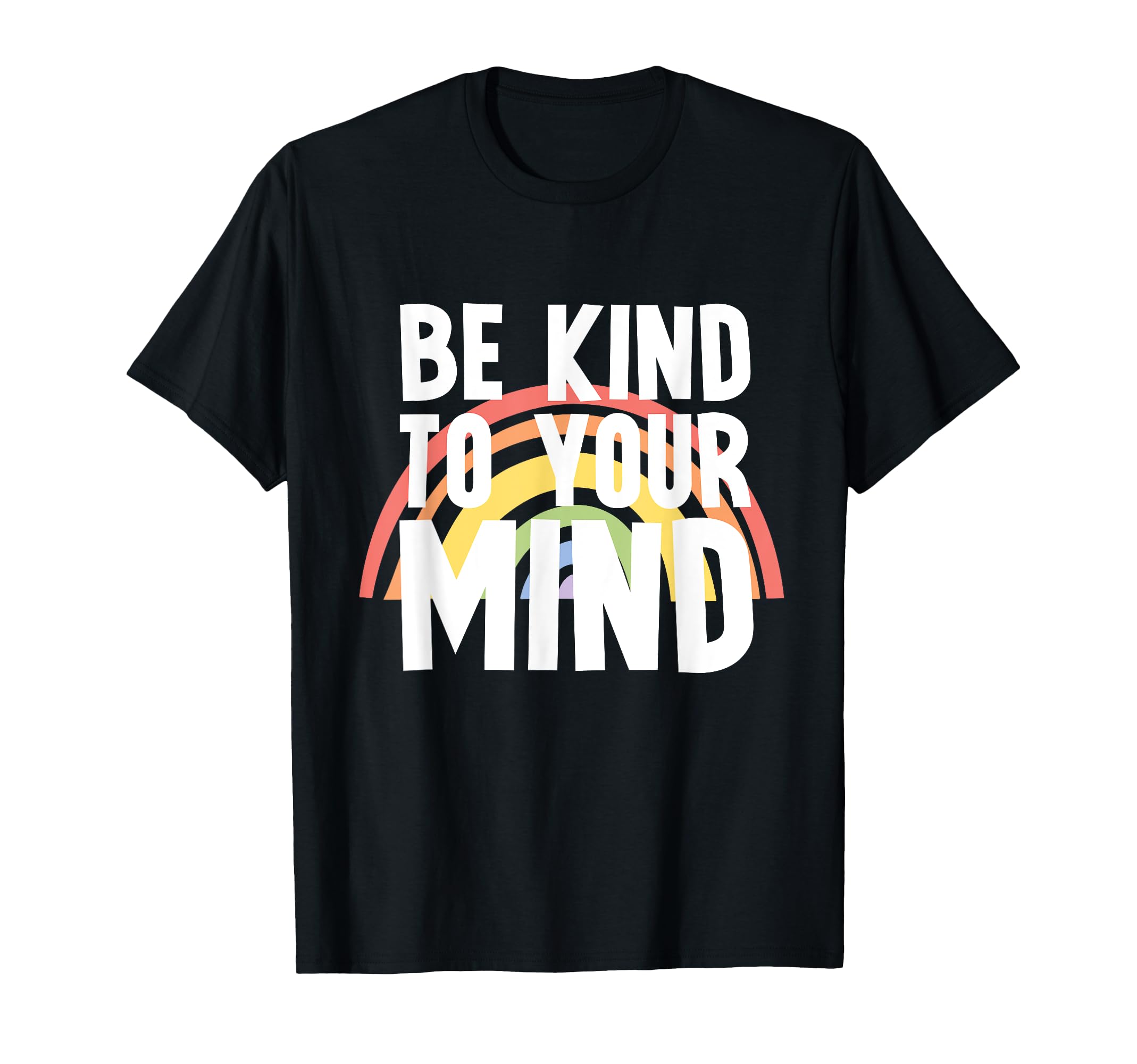 Be Kind To Your Mind Mental Health T-Shirt - Minimalist Print Unisex - T-Shirt, Sweatshirt, Hoodie