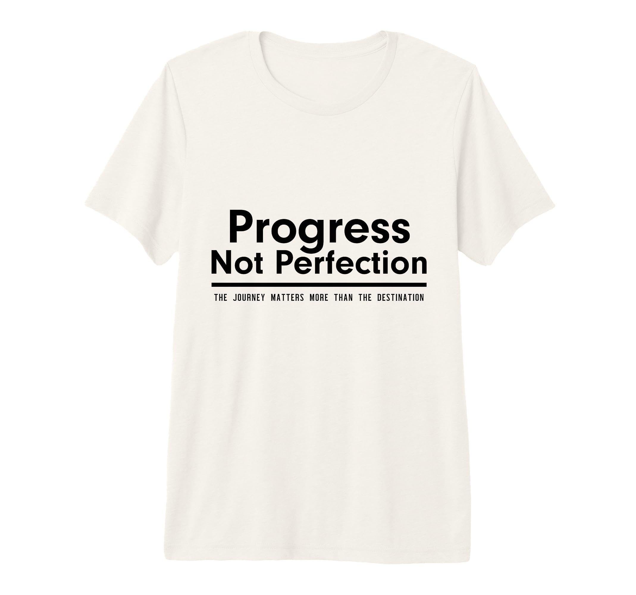 Progress Not Perfection Inspirational Self T-Shirt - Unique Graphic Unisex - T-Shirt, Sweatshirt, Hoodie