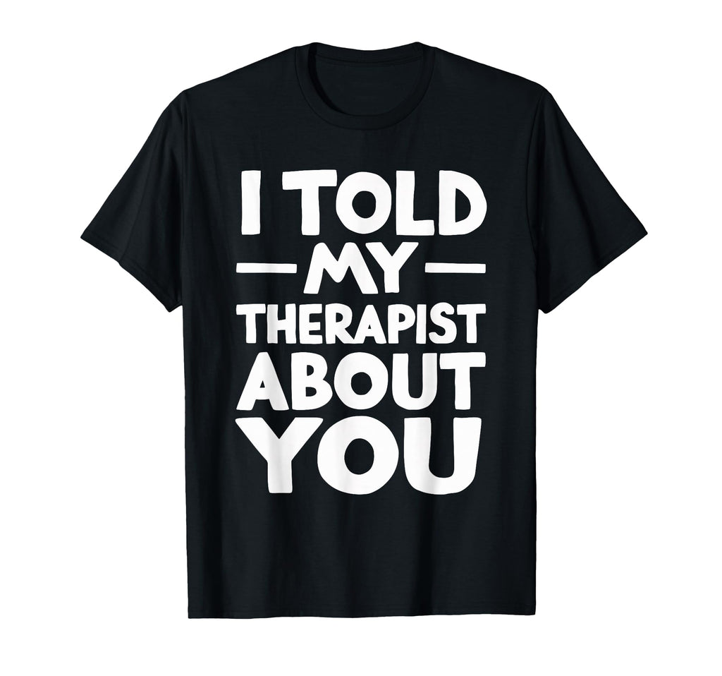 Therapist Therapy Session Mental Health T-Shirt - Graphic Print Men Women - T-Shirt, Sweatshirt, Hoodie