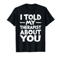 Therapist Therapy Session Mental Health T-Shirt - Graphic Print Men Women - T-Shirt, Sweatshirt, Hoodie