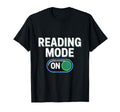 Reading Mode Bookish Bookworm Book T-Shirt - Novelty Apparel Men Women - T-Shirt, Sweatshirt, Hoodie