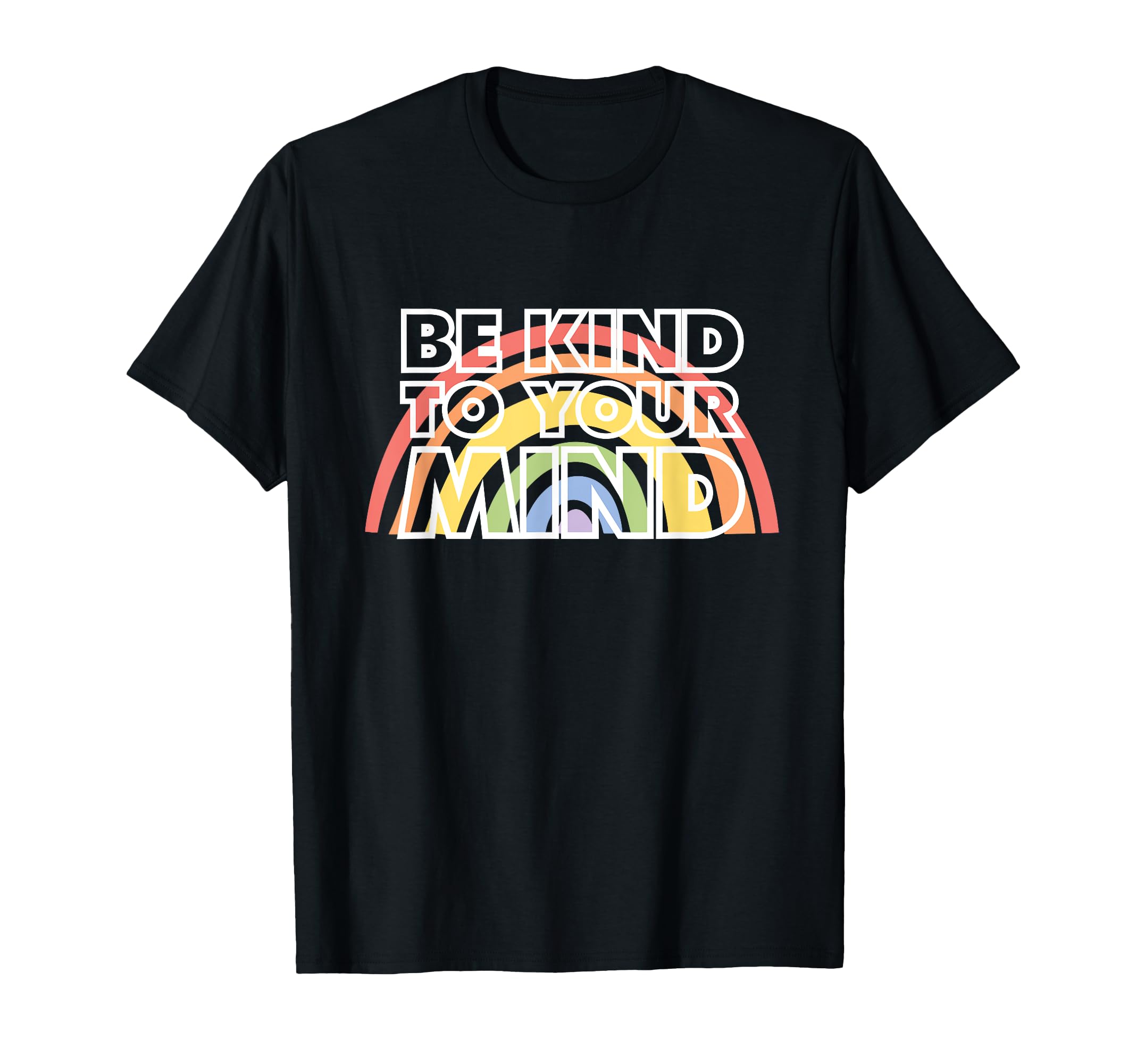 Be Kind To Your Mind Mental Health T-Shirt - Novelty Apparel Unisex - T-Shirt, Sweatshirt, Hoodie