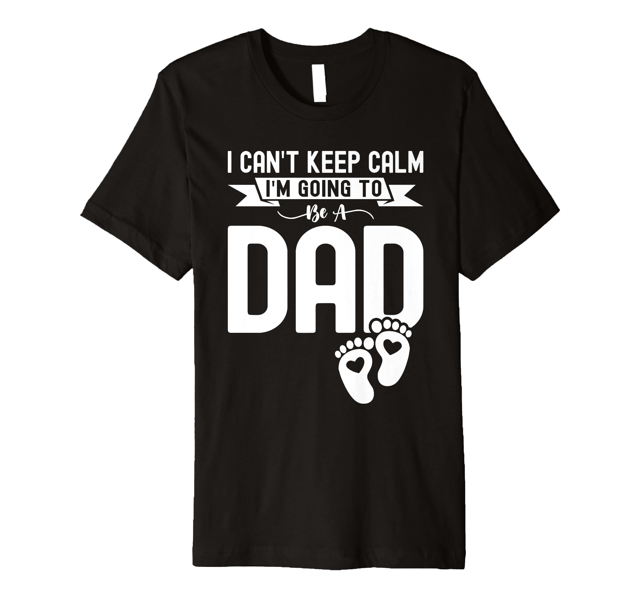 I Cant Keep Calm Im Going To Be Dad T-Shirt - Aesthetic Graphic for Adults - T-Shirt, Sweatshirt, Hoodie