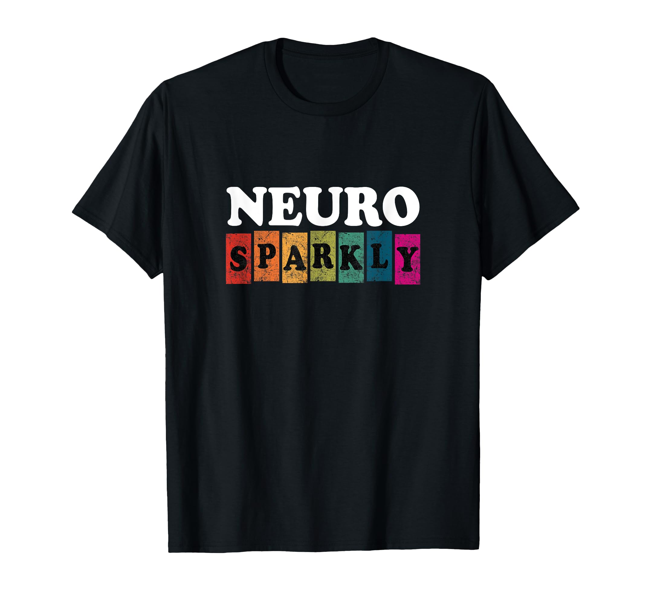 Neurodivergent Neuro Sparkly Autism T-Shirt - Novelty Apparel Unisex - T-Shirt, Sweatshirt, Hoodie