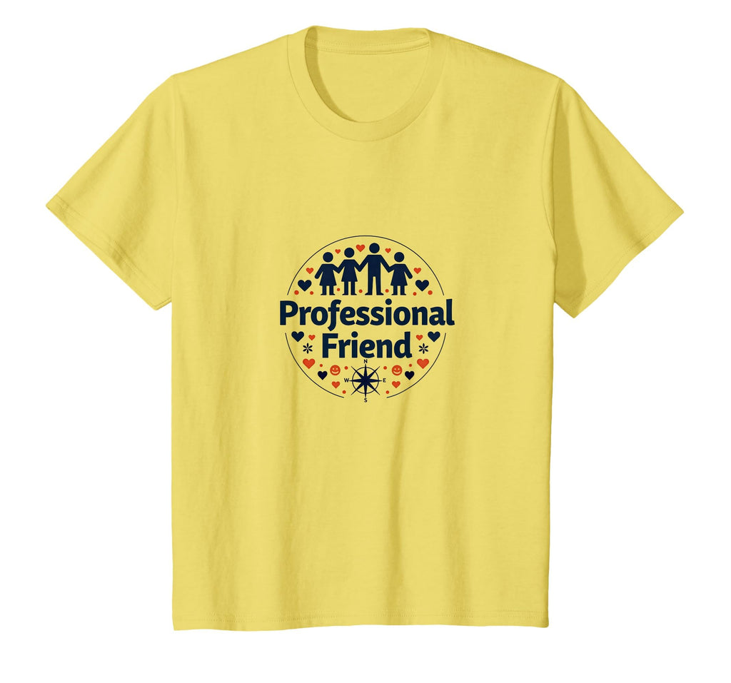 Professional Friend Emotional T-Shirt - Aesthetic Graphic Men Women - T-Shirt, Sweatshirt, Hoodie