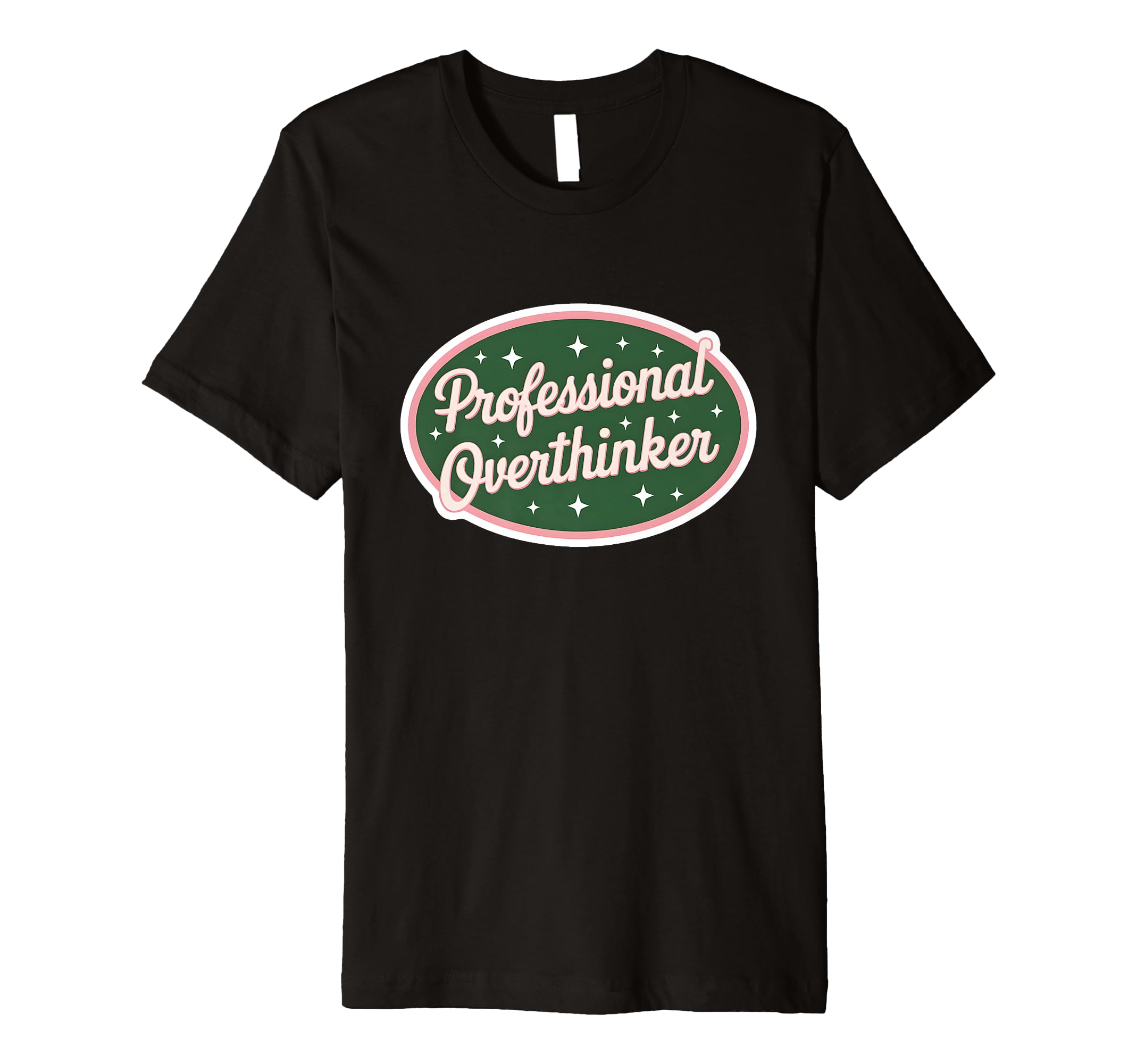 Professional Overthinker Funny Overthinking T-Shirt - Trendy Graphic Unisex - T-Shirt, Sweatshirt, Hoodie