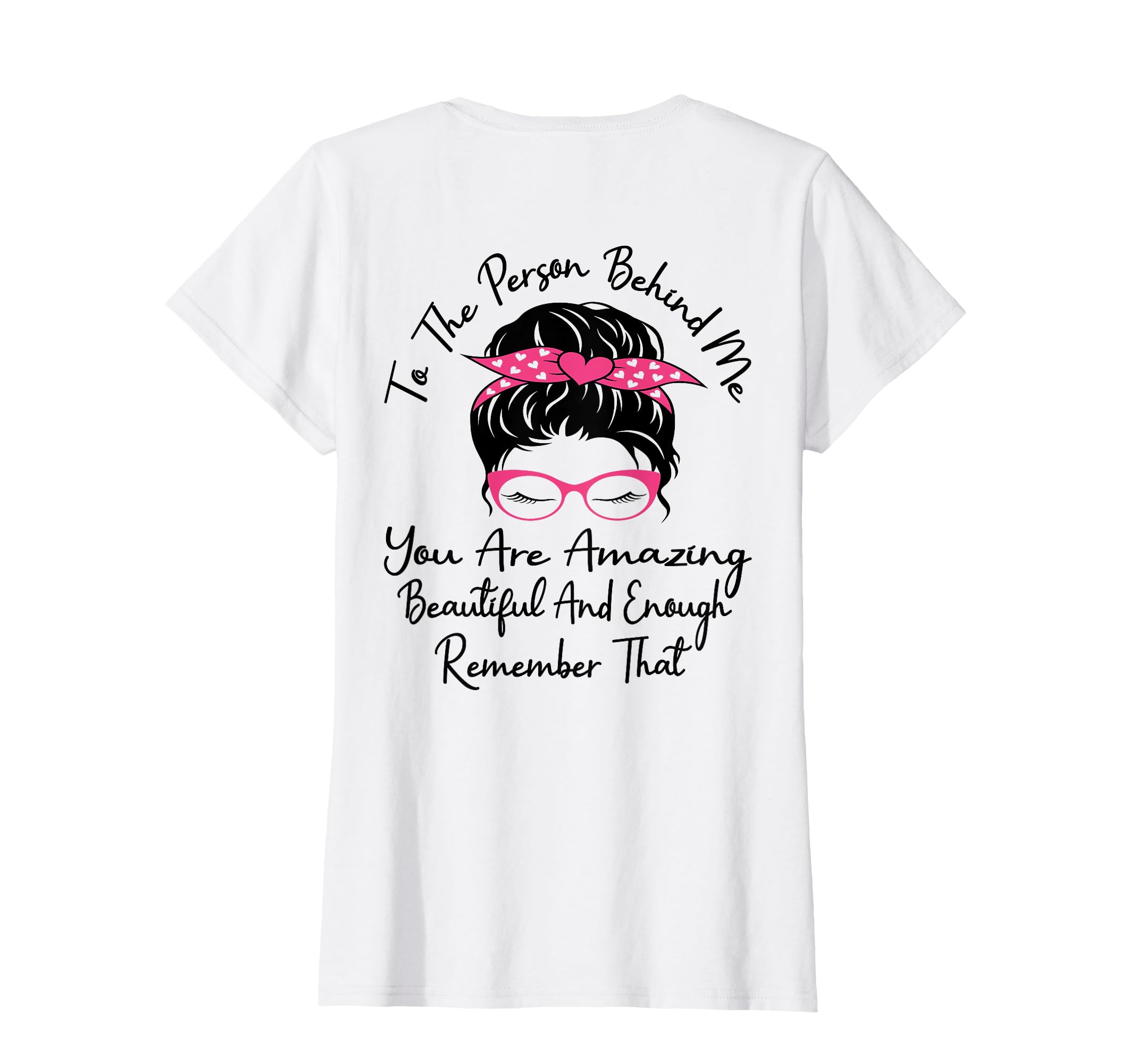 To Person Behind Me You Are Amazing T-Shirt - Unique Graphic for Adults - T-Shirt, Sweatshirt, Hoodie
