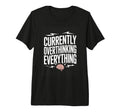Currently Overthinking Everything Funny T-Shirt - Graphic Print Unisex - T-Shirt, Sweatshirt, Hoodie