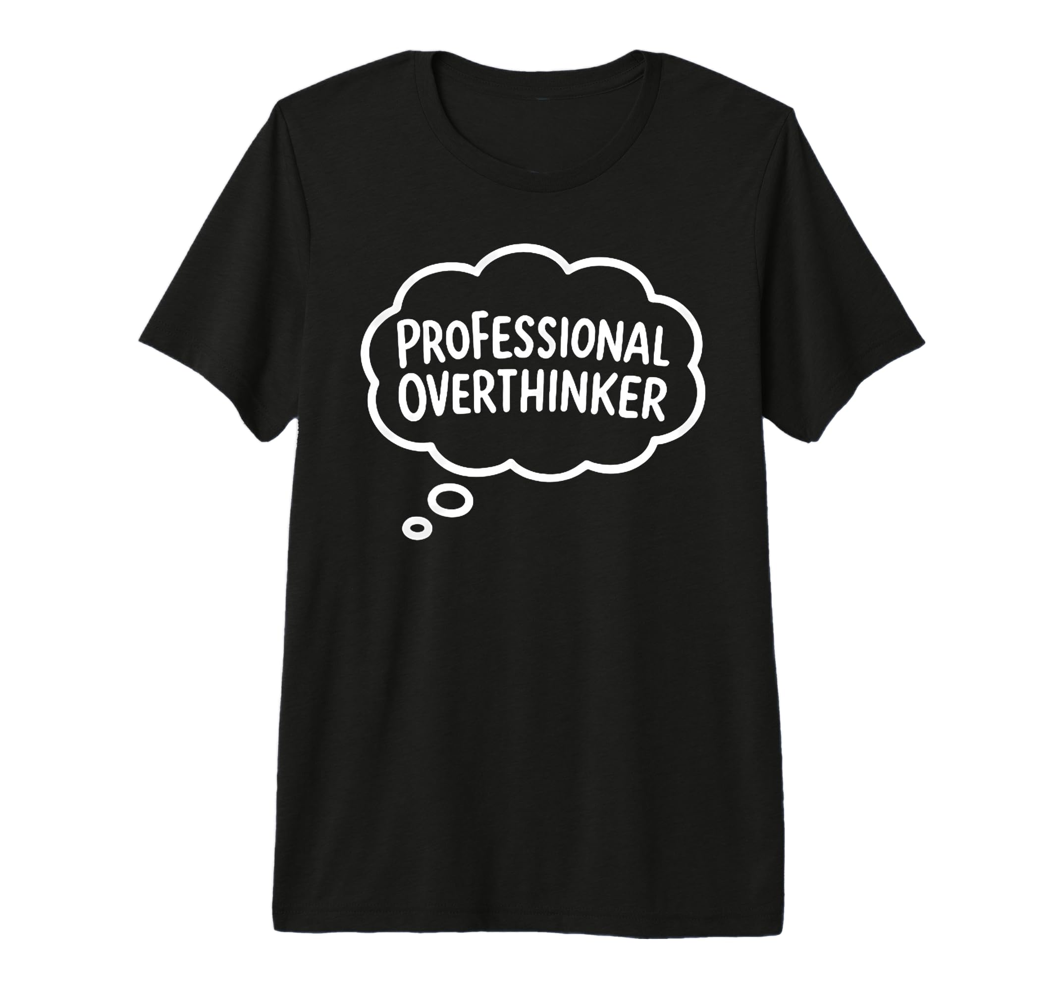 Professional Overthinker Thought T-Shirt - Aesthetic Graphic for Adults - T-Shirt, Sweatshirt, Hoodie