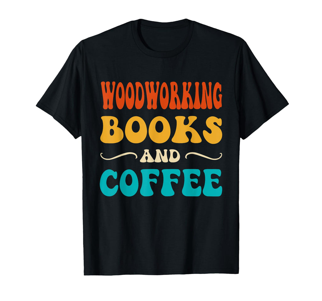 Groovy Funny Woodworking Books T-Shirt - Casual Everyday Wear for Adults - T-Shirt, Sweatshirt, Hoodie