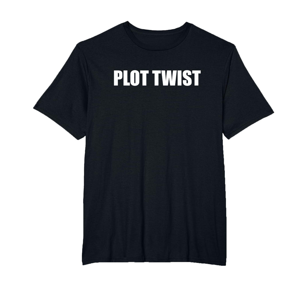 Plot Twist Mens Big And Tall Black T-Shirt - Casual Everyday Wear Men Women - T-Shirt, Sweatshirt, Hoodie