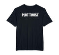 Plot Twist Mens Big And Tall Black T-Shirt - Casual Everyday Wear Men Women - T-Shirt, Sweatshirt, Hoodie
