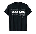 You Are Enough Motivational T-Shirt - Novelty Apparel Men Women - T-Shirt, Sweatshirt, Hoodie