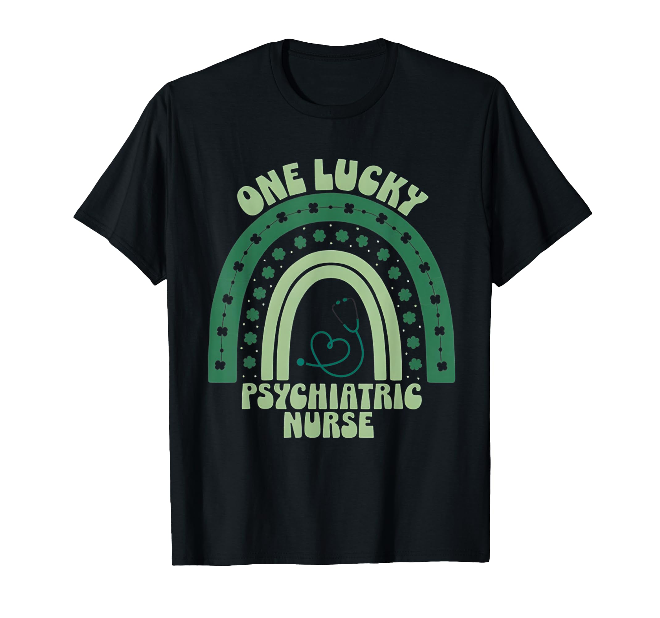 Psychiatric Nurse St Patricks Day T-Shirt - Novelty Apparel for Adults - T-Shirt, Sweatshirt, Hoodie