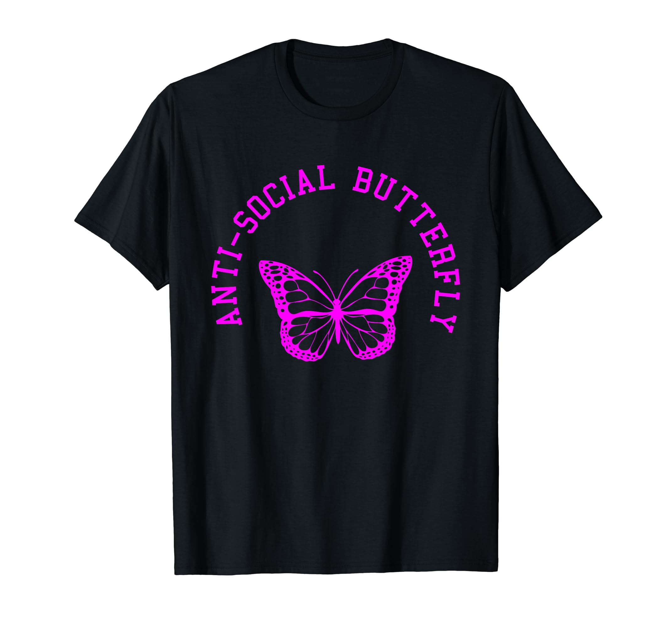 Anti Social Butterfly Funny Meme Joke T-Shirt - Graphic Print Unisex - T-Shirt, Sweatshirt, Hoodie