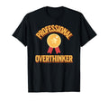 Professional Overthinker Badge Funny T-Shirt - Unique Graphic Men Women - T-Shirt, Sweatshirt, Hoodie