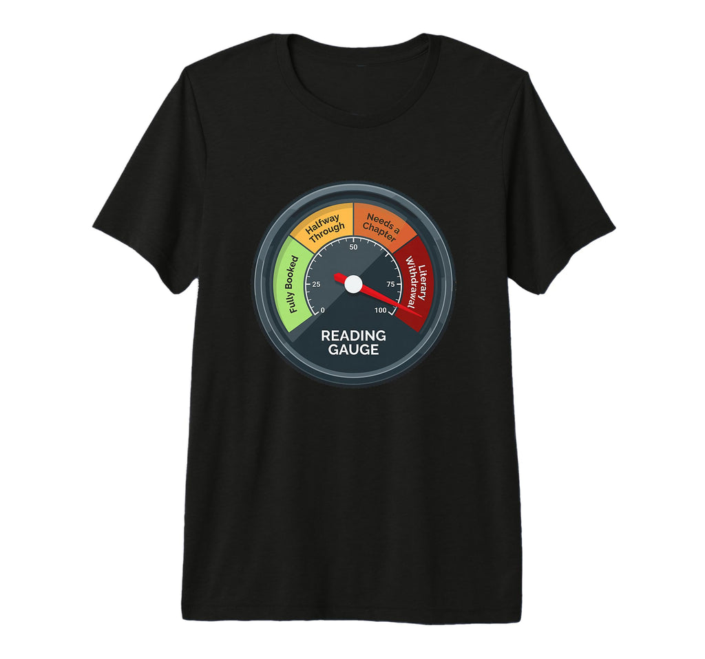 Bookish Reading Gauge Funny Bookworm T-Shirt - Trendy Graphic for Adults - T-Shirt, Sweatshirt, Hoodie