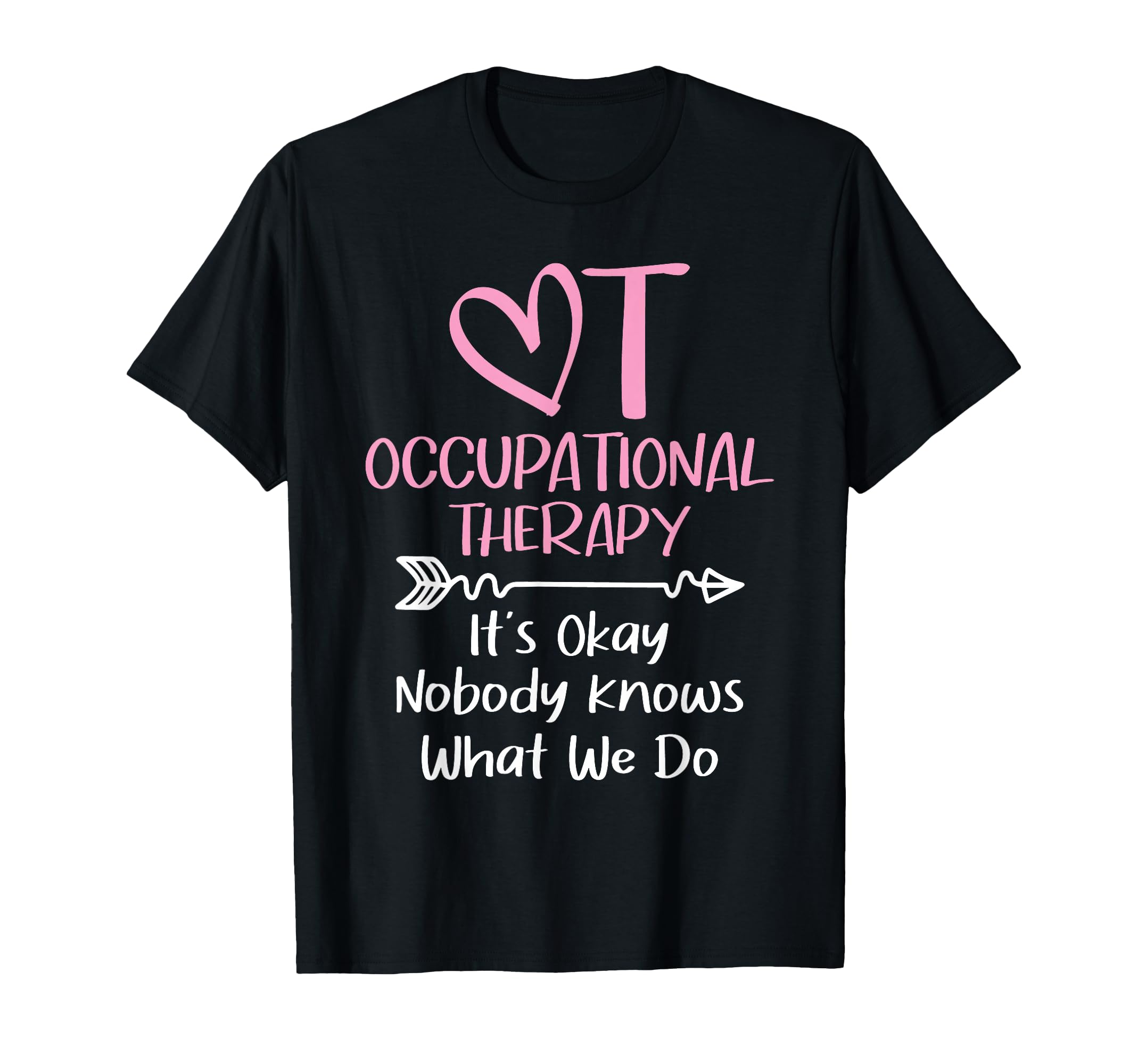 Its Okay Nobody Knows What We Do T-Shirt - Novelty Apparel Men Women - T-Shirt, Sweatshirt, Hoodie
