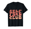 Self Love Club Self Love Inspirational T-Shirt - Streetwear Style Men Women - T-Shirt, Sweatshirt, Hoodie