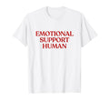 Emotional Support Human Y2K T-Shirt - Fun Novelty Design Men Women - T-Shirt, Sweatshirt, Hoodie