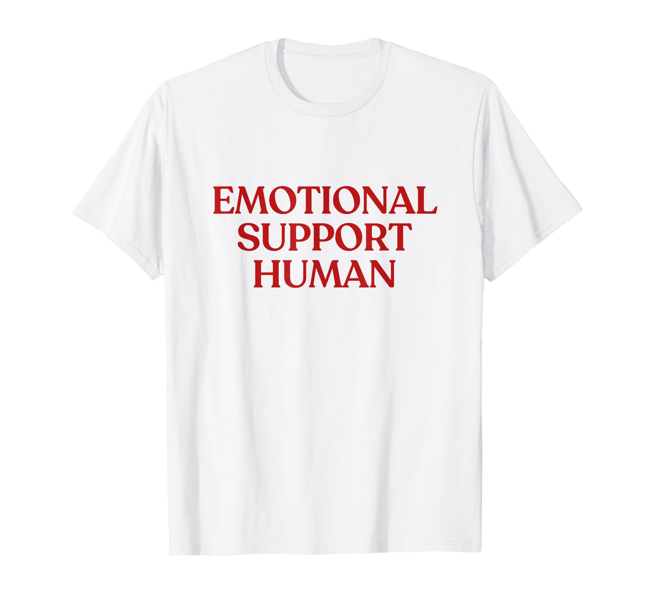 Emotional Support Human Y2K T-Shirt - Fun Novelty Design Men Women - T-Shirt, Sweatshirt, Hoodie
