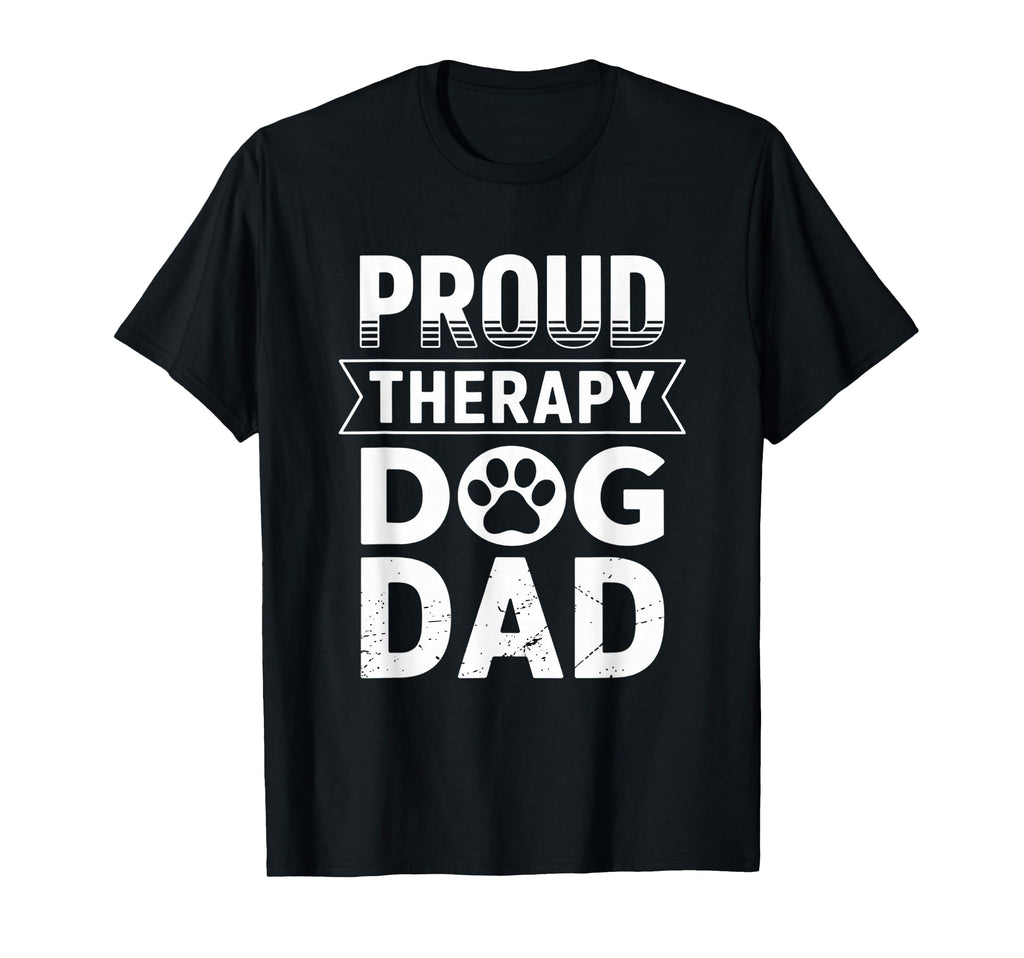 Proud Therapy Dog Dad Support Animal T-Shirt - Minimalist Print for Adults - T-Shirt, Sweatshirt, Hoodie